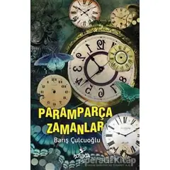 Paramparça Zamanlar - Barış Çulcuoğlu - Postiga Yayınları