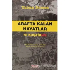 Arafta Kalan Hayatlar 78 Kuşağı (M) - Yalçın Duman - Barış Kitap