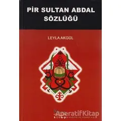 Pir Sultan Abdal Sözlüğü - Leyla Akgül - Barış Kitap