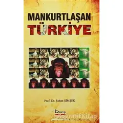 Mankurtlaşan Türkiye - Şaban Şimşek - Barış Kitap