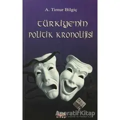 Türkiye’nin Politik Kronolojisi - A. Timur Bilgiç - Barış Kitap