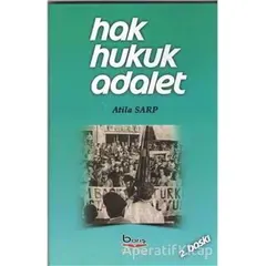 Hak Hukuk Adalet - Atila Sarp - Barış Kitap