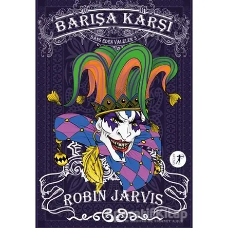 Barışa Karşı - Dans Eden Valeler 3 - Robin Jarvis - Artemis Yayınları