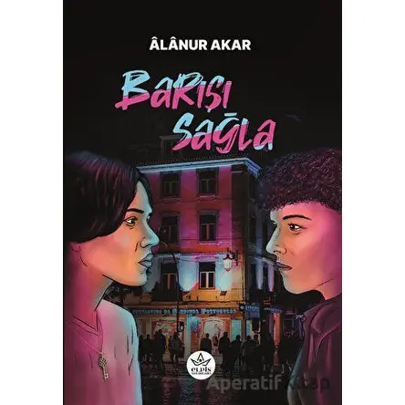 Barışı Sağla - Alanur Akar - Elpis Yayınları