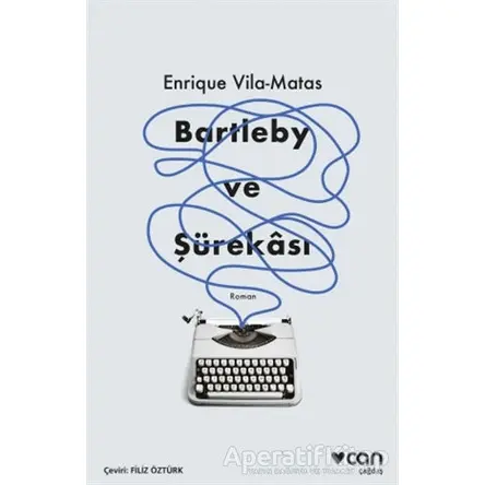Bartleby ve Şürekası - Enrique Vila - Matas - Can Yayınları