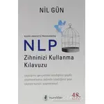 NLP Zihninizi Kullanma Kılavuzu - Nil Gün - Kuraldışı Yayınevi