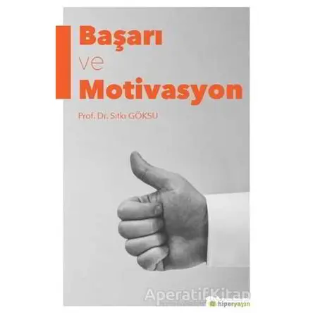 Başarı ve Motivasyon - Sıtkı Göksu - Hiperlink Yayınları