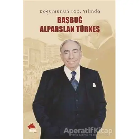 Başbuğ Alparslan Türkeş - Kolektif - Buğra Yayınevi