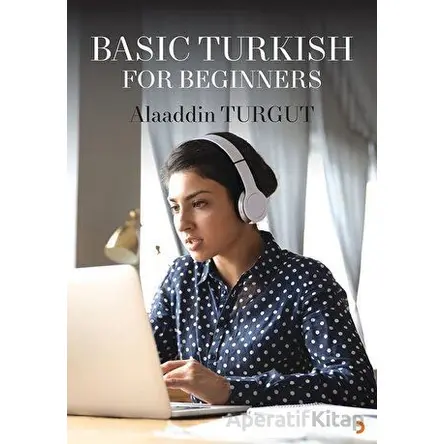 Basic Turkish For Beginners - Alaaddin Turgut - Cinius Yayınları