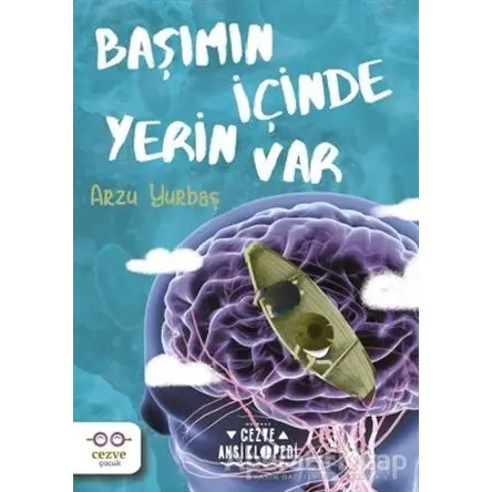 Başımın İçinde Yerin Var - Arzu Yurbaş - Cezve Çocuk