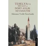 Teselya’ya Bir Gezi ve Dört Aylık Seyahatim - Süleyman Tevfik Özzorluoğlu - Dorlion Yayınları