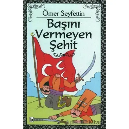 Başını Vermeyen Şehit - Ömer Seyfettin - Birey Yayıncılık