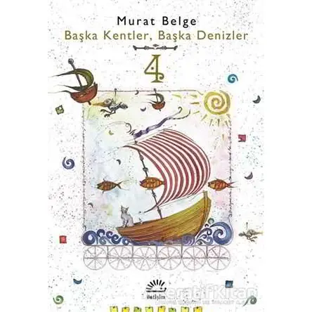 Başka Kentler, Başka Denizler 4 - Murat Belge - İletişim Yayınevi