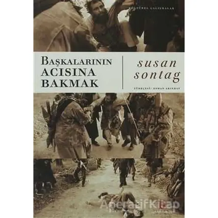 Başkalarının Acısına Bakmak - Susan Sontag - Agora Kitaplığı