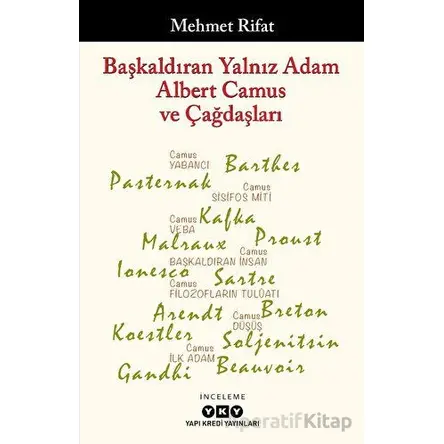 Başkaldıran Yalnız Adam Albert Camus ve Çağdaşları - Mehmet Rifat - Yapı Kredi Yayınları