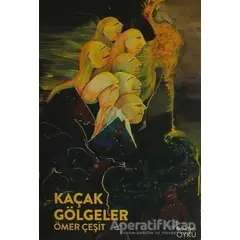 Kaçak Gölgeler - Ömer Çeşit - Başka Yerler Yayınları