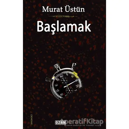 Başlamak - Murat Üstün - Ozan Yayıncılık