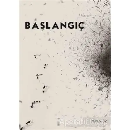 Başlangıç - Yavuz Öz - Kitap Dostu Yayınları