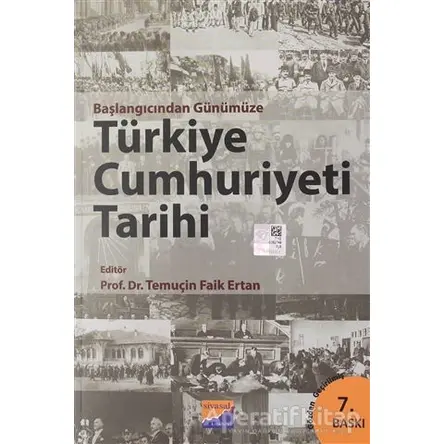 Başlangıcından Günümüze Türkiye Cumhuriyeti Tarihi - Temuçin Faik Ertan - Siyasal Kitabevi