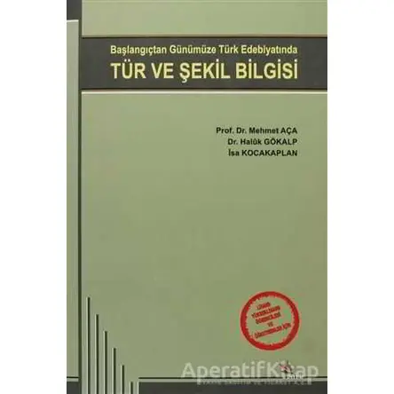 Başlangıçtan Günümüze Türk Edebiyatında Tür ve Şekil Bilgisi - Haluk Gökalp - Kriter Yayınları