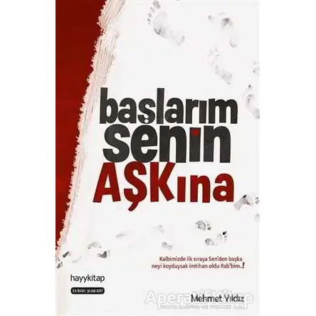 Başlarım Senin Aşkına - Mehmet Yıldız - Hayykitap