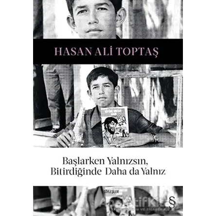 Başlarken Yalnızsın Bitirdiğinde Daha da Yalnız - Hasan Ali Toptaş - Everest Yayınları