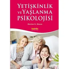 Yetişkinlik ve Yaşlanma Psikolojisi - Marion G. Mason - Kaknüs Yayınları