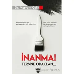 İnanma! Tersine Odaklan - Meryem Çelik - Urzeni Yayıncılık