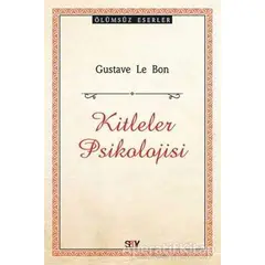 Kitleler Psikolojisi - Gustave le Bon - Say Yayınları