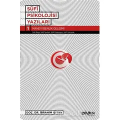 Sufi Psikolojisi Yazıları 1 - İbrahim Işıtan - Divan Kitap