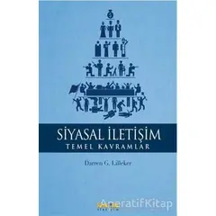 Siyasal İletişim - Temel Kavramlar - Darren G. Lilleker - Kaknüs Yayınları