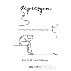 Depresyon - Prof. Dr. M. Hakan Türkçapar - Epsilon Yayınevi