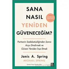 Sana Nasıl Yeniden Güveneceğim? - Janis A. Spring - Diyojen Yayıncılık