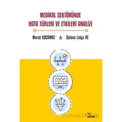 Medikal Sektöründe Hata Türleri ve Etkileri Analizi - Murat Kocamaz - Kriter Yayınları