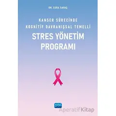 Kanser Sürecinde Kognitif Davranışsal Temelli Stres Yönetim Programı