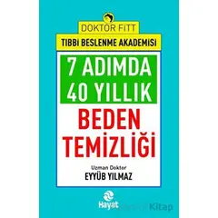 7 Adımda 40 Yıllık Beden Temizliği - Eyyüb Yılmaz - Hayat Yayınları