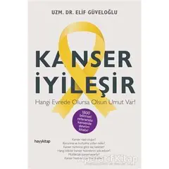 Kanser İyileşir - Elif Güveloğlu - Hayykitap