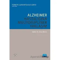 Alzheimer Hastalığına Multidisipliner Yaklaşım - Emine Birinci - Nobel Akademik Yayıncılık