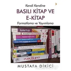 Kendi Kendine Basılı Kitap ve E-Kitap - Mustafa Dikici - Cinius Yayınları