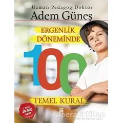 Ergenlik Döneminde 100 Temel Kural - Adem Güneş - Timaş Yayınları