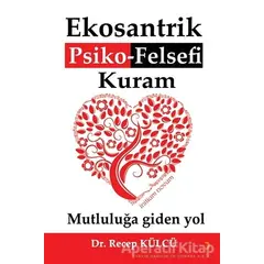 Ekosantrik Psiko-Felsefi Kuram - Recep Külcü - Cinius Yayınları