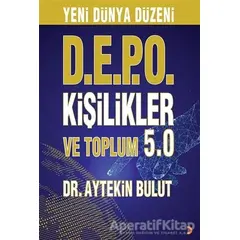 Yeni Dünya Düzeni D.E.P.O Kişilikler ve Toplum 5.0 - Aytekin Bulut - Cinius Yayınları