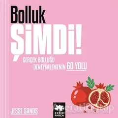 Bolluk Şimdi! - Jesse Sands - Eksik Parça Yayınları