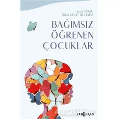 Bağımsız Öğrenen Çocuklar - Seda Saraç - Yeni İnsan Yayınevi