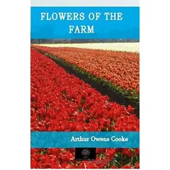 Flowers of the Farm - Arthur Owens Cooke - Platanus Publishing