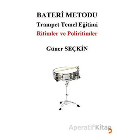 Bateri Metodu-Trampet Temel Eğitimi - Güner Seçkin - Cinius Yayınları