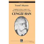 Tarihçi Leon Cahun ve Muallim Bartholda Göre - Cengiz Han - Yusuf Akçura - Kaynak Yayınları
