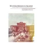 Kültürel Sermaye Ve Akademi - Ayşe Mahinur Tezcan - Sakarya Üniversitesi Kültür Yayınları