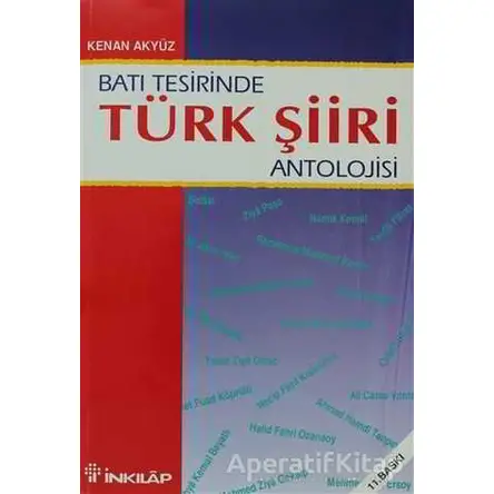 Batı Tesirinde Türk Şiiri Antolojisi - Kenan Akyüz - İnkılap Kitabevi