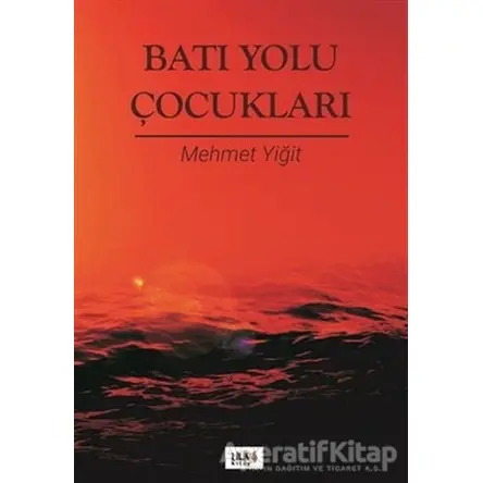 Batı Yolu Çocukları - Mehmet Yiğit - Tilki Kitap